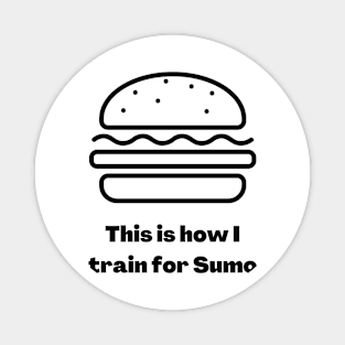 This Is My Sumo Training Magnet